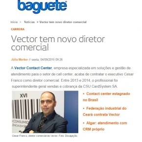 Direto do forno: Baguete - Vector tem novo diretor comercial