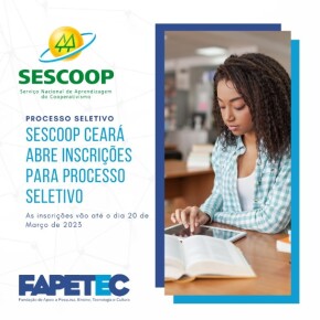 Fapetec: SESCOOP Ceará abre processo Seletivo